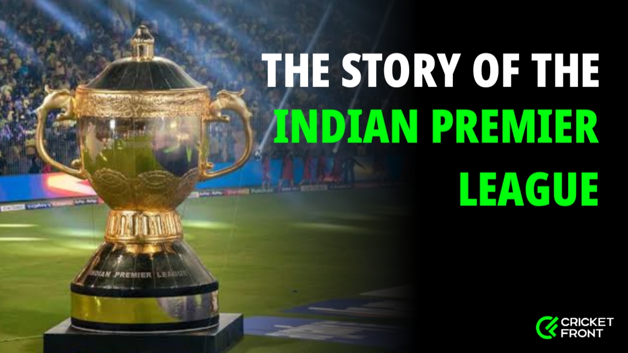 The story of the Indian Premier League